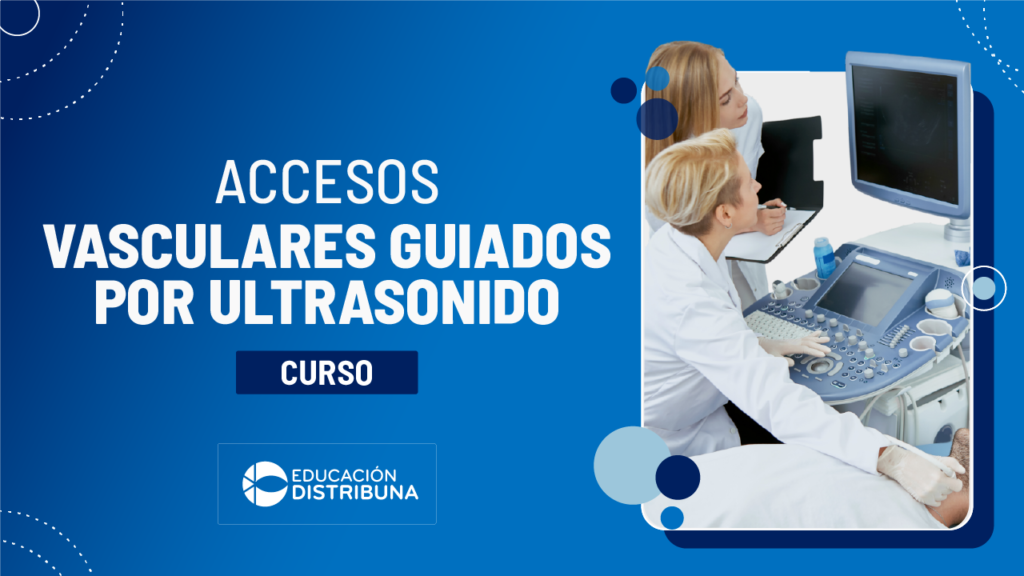 Accesos vasculares guiados por ultrasonido